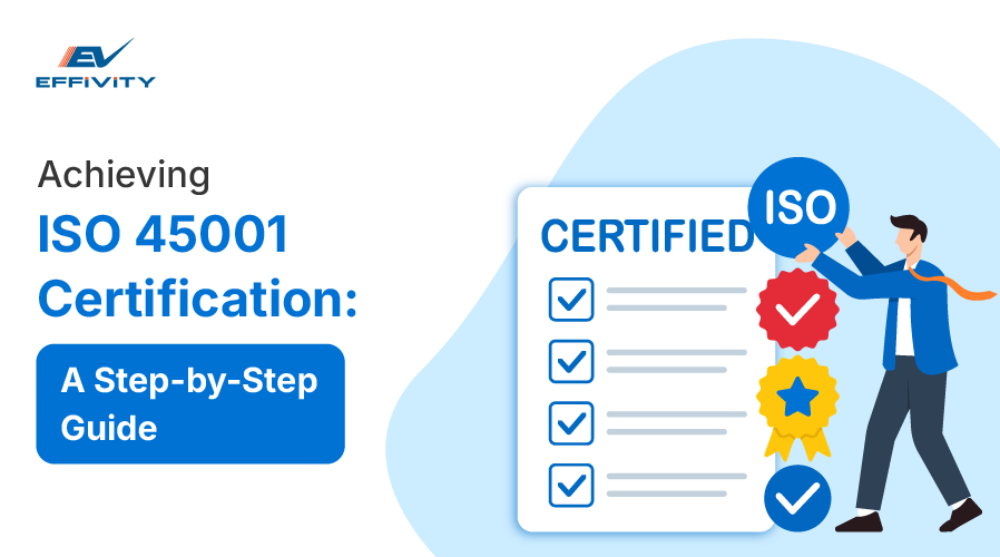 Achieving ISO 45001 Certification: A Step-by-Step Guide