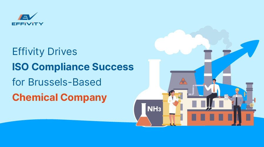 Effivity Drives ISO Compliance Success for Brussels-Based Chemical Company