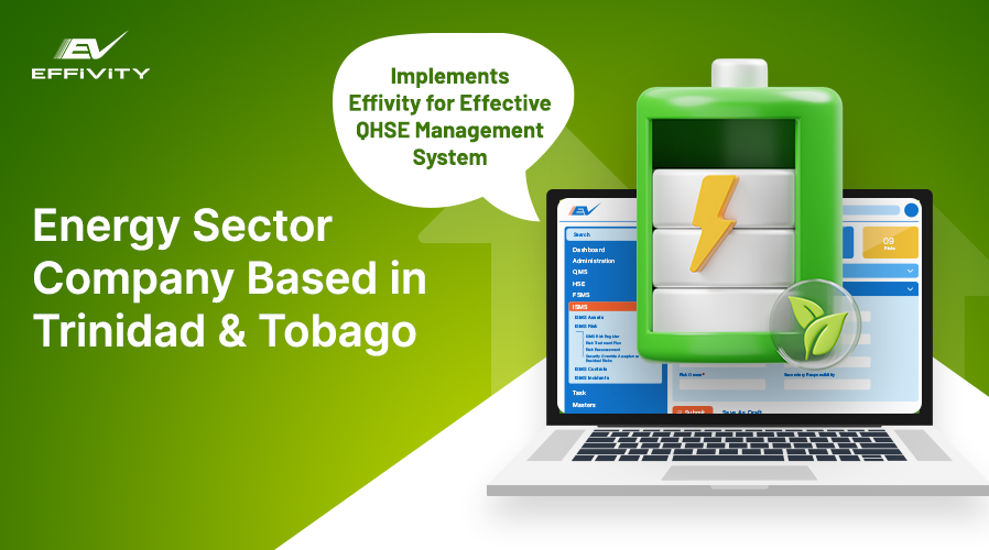 Energy Sector Company Based in Trinidad & Tobago Implements Effivity for Effective QHSE Management System