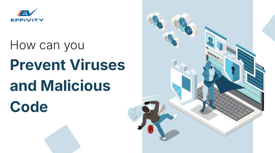 How Can You Prevent Viruses and Malicious Code?