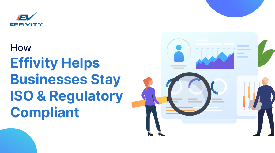 How Effivity Helps Businesses Stay ISO & Regulatory Compliant