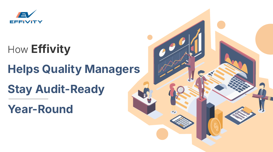 How Effivity Helps Quality Managers Stay Audit-Ready Year-Round