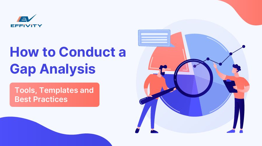 How to Conduct a Gap Analysis? Tools, Templates, and Best Practices
