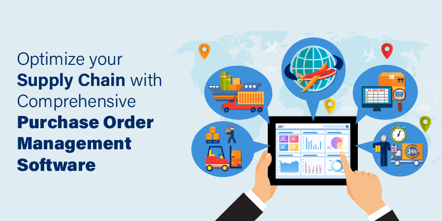 Purchase Order Management Software: 6 Supply Chain Benefits