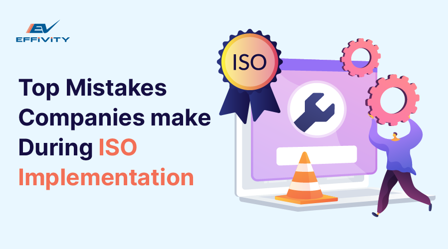 Top Mistakes Companies Make During ISO Implementation