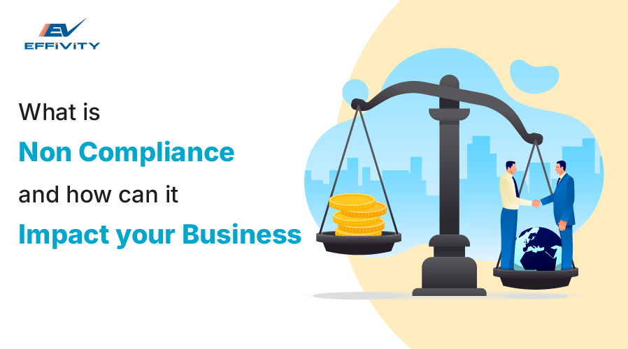 What Is Non Compliance and How Can It Impact Your Business?
