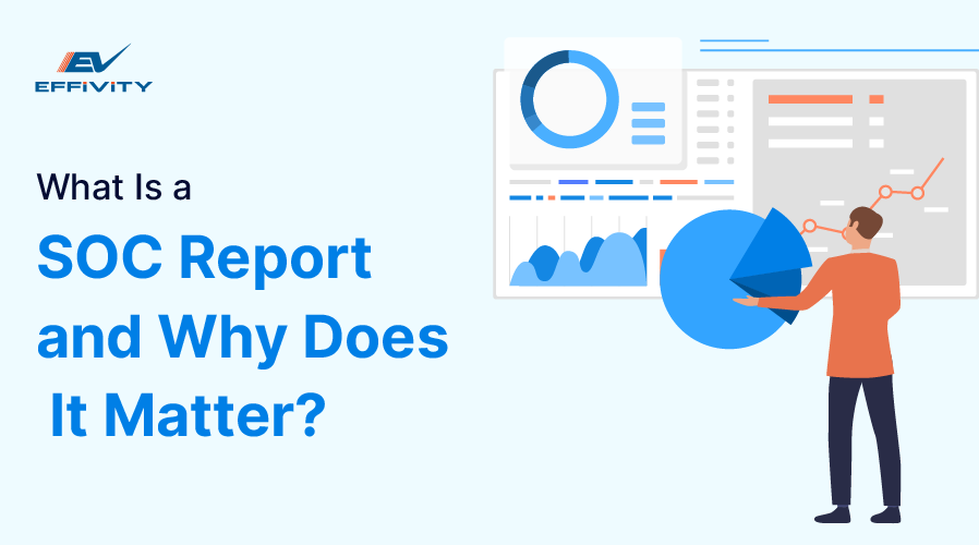 SOC Report Explained: 5 Types & Business Benefits