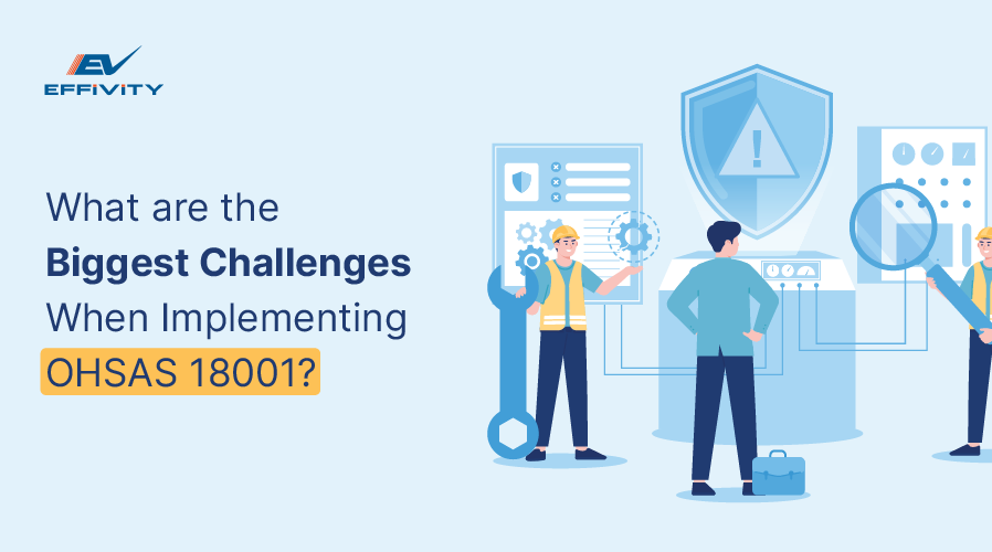What are the Biggest Challenges When Implementing OHSAS 18001?