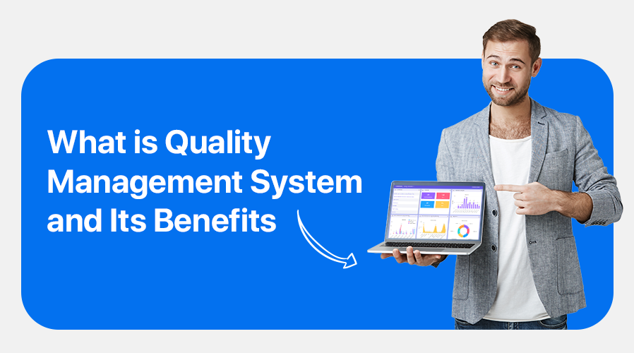 Quality Management System: Complete Guide & Benefits