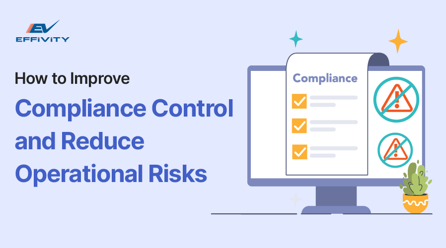 How to Improve Compliance Control and Reduce Operational Risks