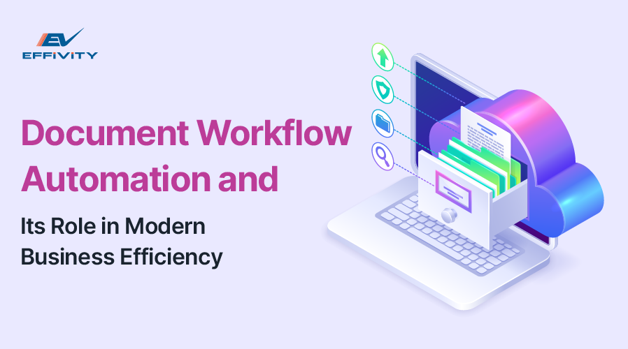 Document Workflow Automation and Its Role in Modern Business Efficiency